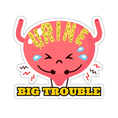 URINE BIG TROUBLE | Sticker