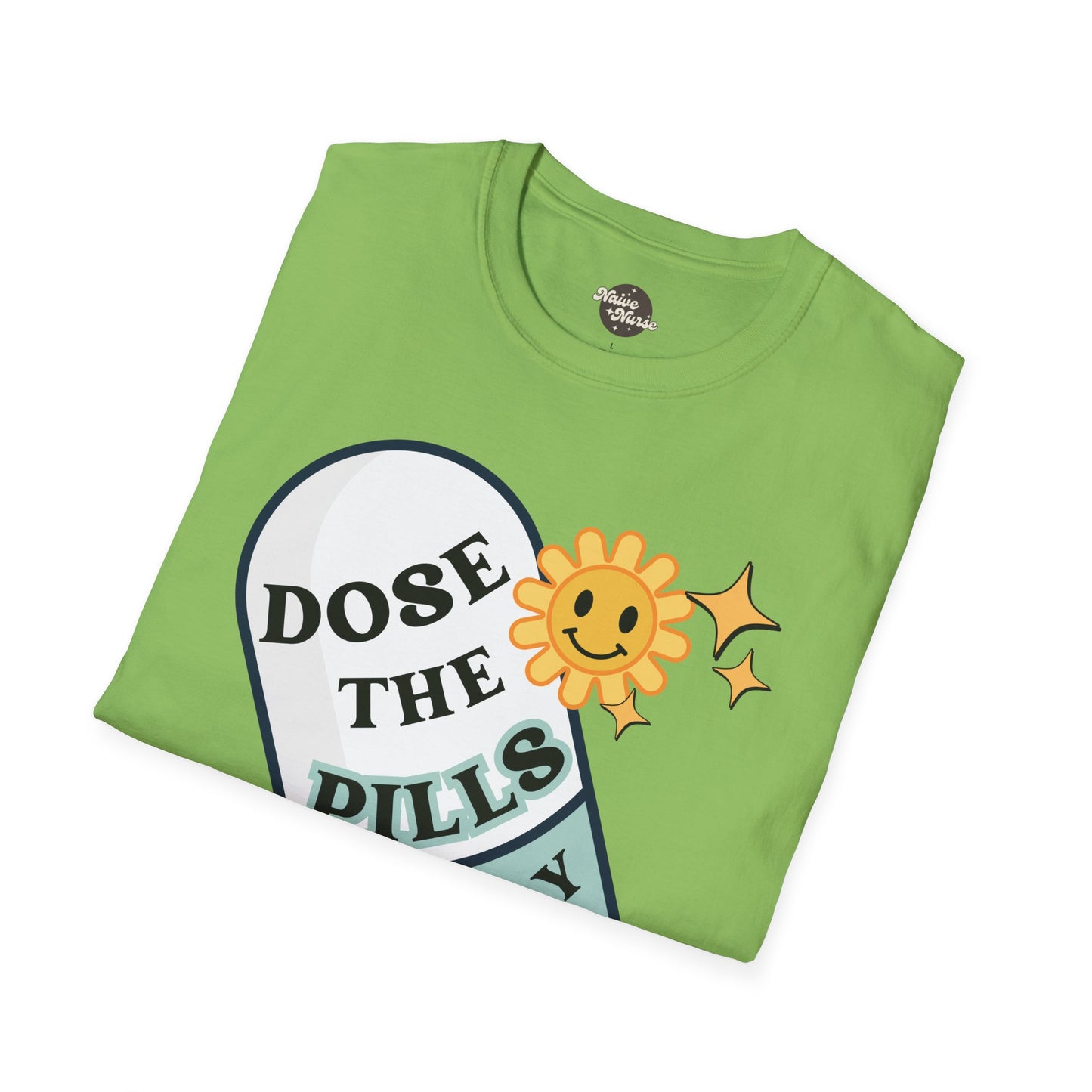 DOSE THE PILLS | Unisex Softstyle T-Shirt