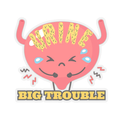 URINE BIG TROUBLE | Sticker